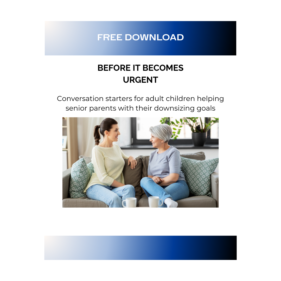 FREE DOWNLOAD: Before It Becomes Urgent - Downsizing Conversation Starters